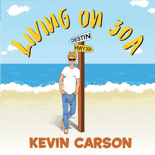 Kevin Carson - Living on 30A